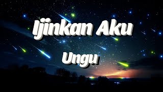 Download lagu UNGU - Ijinkan Aku Lyrics mp3