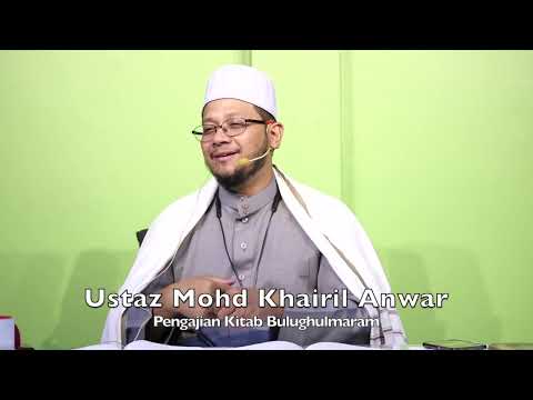 20240715 Ustaz Mohd Khairil Anwar : Pengajian Kitab Bulughulmaram