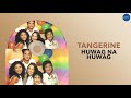 Tangerine - Huwag Na Huwag (Official Audio)