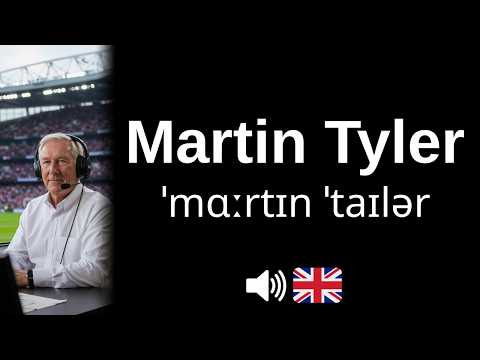 How to pronounce Martin Tyler (CORRECTLY!)