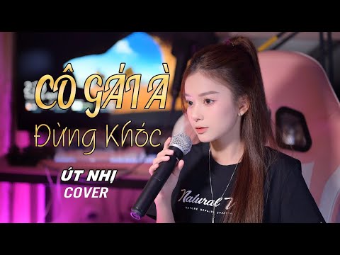 CÔ GÁI À ĐỪNG KHÓC | ÚT NHỊ MINO FT NVC MUSIC