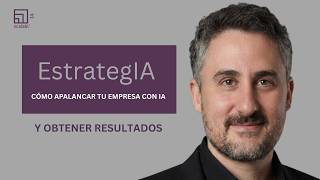 EstrategIA: cómo aplicar la IA en empresas y obtener resultado sin obsesionarse por las herramientas