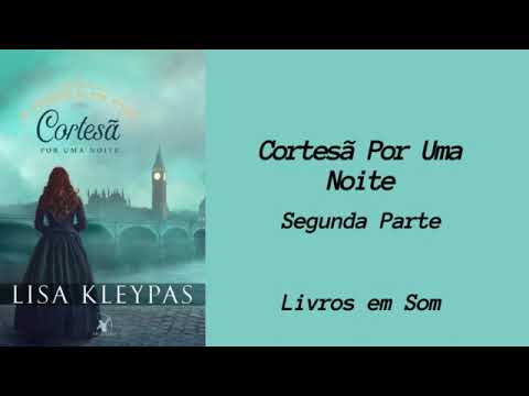 Cortesã Por Uma Noite (Livro 1) - Parte 2/3