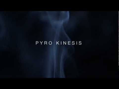 Pyro Kinesis