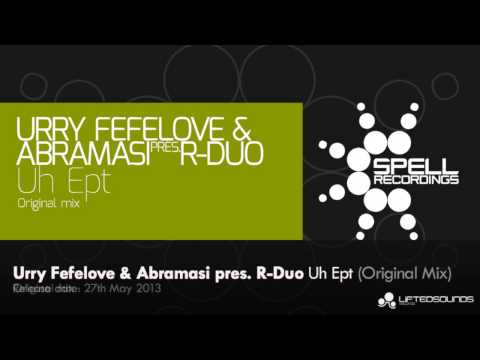 Urry Fefelove & Abramasi pres R-Duo - Uh Ept (Original Mix)