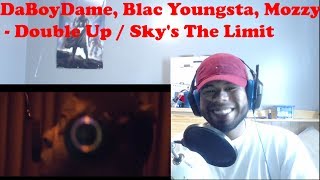 DaBoyDame, Blac Youngsta, Mozzy - Double Up / Sky&#39;s The Limit REACTION!
