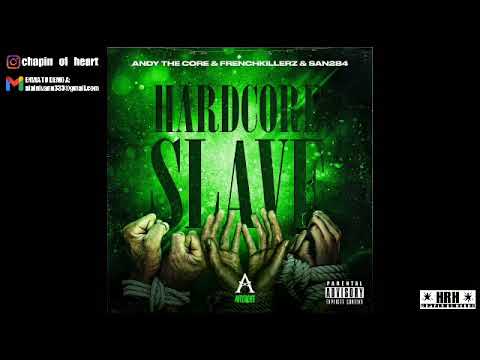 Andy The Core & Frenchkillerz & San284 - Hardcore Slave [LIVEHRH]