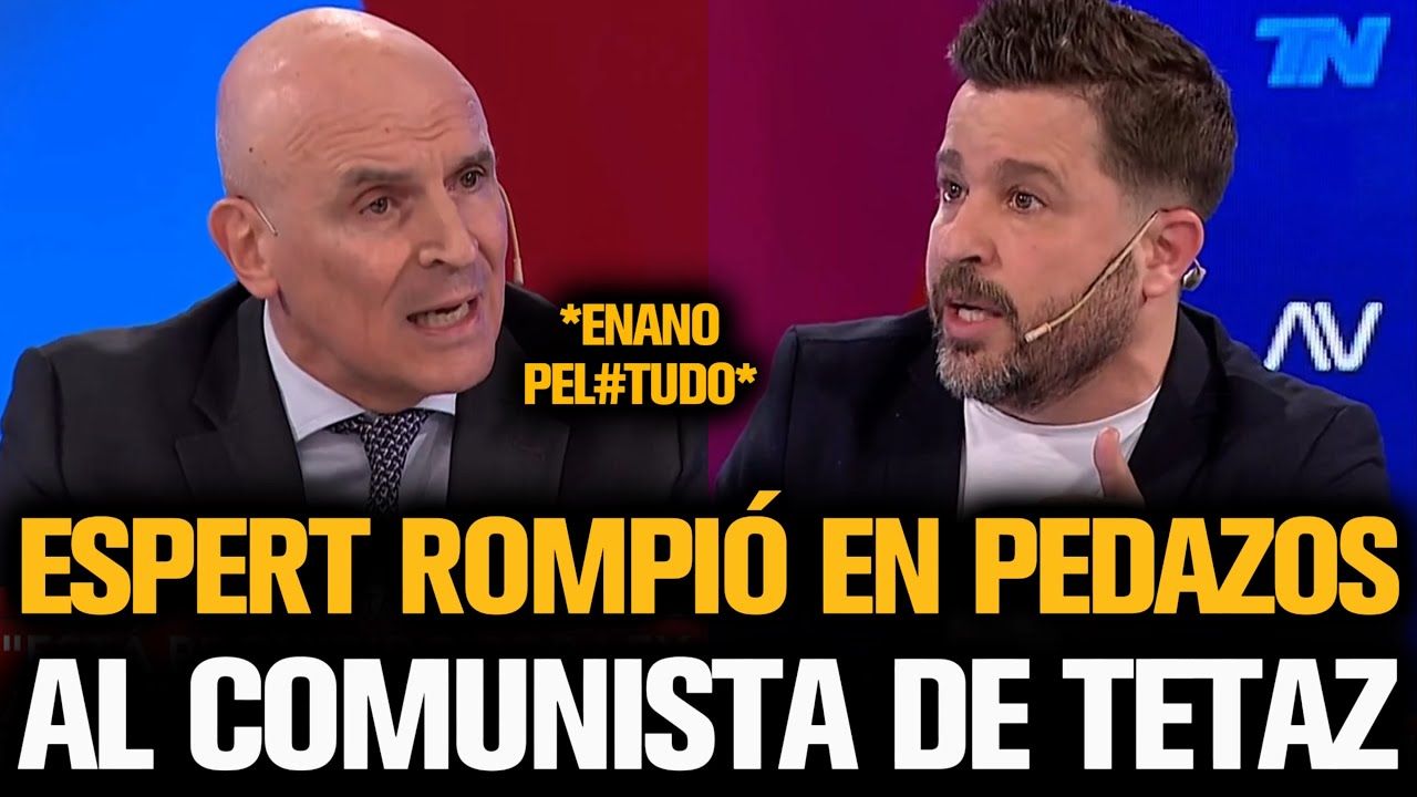 ESPERT ROMPIÓ EN PEDAZOS AL COMUNISTA DE MARTÍN TETAZ
