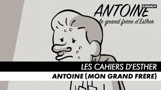 LES CAHIERS D'ESTHER - Antoine (mon grand frère) - Bande-annonce