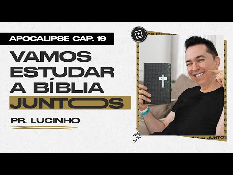 Apocalipse 19 | Pr. Lucinho