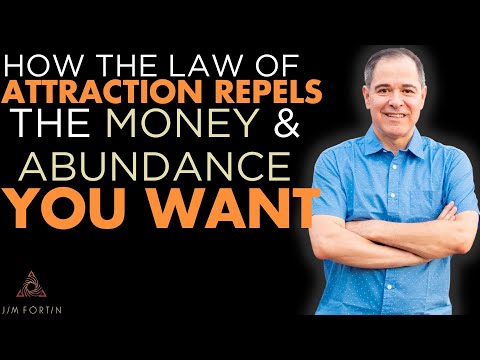 The Jim Fortin Podcast - E9 - How The Law Of Attraction Repels The Money And Abundance You Want