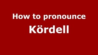 How to pronounce Kördell