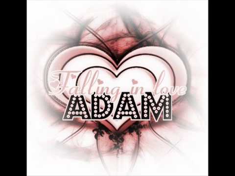 Adam Falling in love