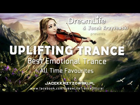Best Emotional Trance selected by JacekKrzyzowski.pl mixed by DreamLife (All Time Favourites)