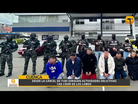 Desde la cárcel de Turi dirigían actividades delictivas Cae líder de Los Lobos