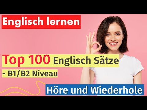 100 Schlüsselsätze auf Englisch für B1/B2 Niveau - Praktisch und Effektiv
