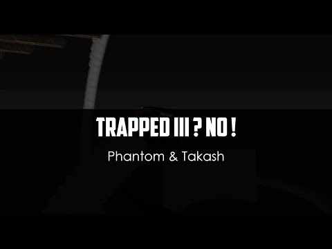 Phantom ft. Takash - Trapped III ? No !