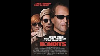 Bandits 2001  Bruce Willis, Billy Bob Thornton, and Cate Blanchett