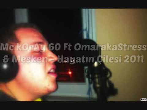 Mc Koray 60 Ft OmarakaStress & Mesken - Hayatın Çilesi 2011