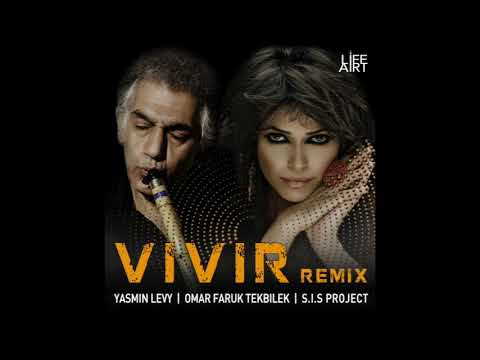 Omar Faruk Tekbilek, Yasmin Levy - Vivir - S.I.S.Project Deep House Remix "Lifeart"