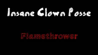 Insane Clown Posse - Flamethrower (with lyrics)