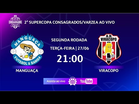 MANGUAÇA X AD. VIRACOPO - 2ª SUPERCOPA CONSAGRADOS/VÁRZEA AO VIVO