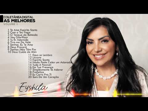 Eyshila | Coletânea Digital AS MELHORES - Vol 1 | OFICIAL