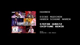 Höhner - Dicke Mädchen haben schöne Namen (Stefan Gubatz Chiptune Remix)