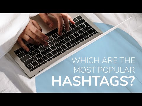 ✅ Instagram Hashtags ✅ The most popular hashtags [Real study]