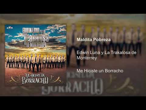 Edwin Luna Y La Trakalosa De Monterrey Maldita Pobreza
