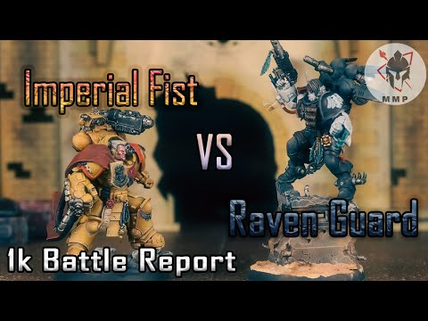 Imperial Fist vs Raven Guard (1k Battle Report)