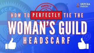 How to PERFECTLY Tie the Headscarf | Woman's Guild Ministry | UK PCEA