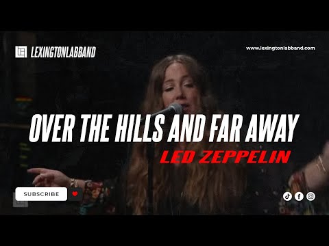 Over the Hills and Far Away (Led Zeppelin) | Lexington Lab Band