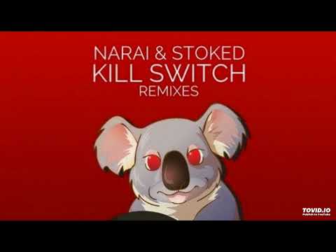 Stoked, Narai - Kill switch (Bassfreq remix)