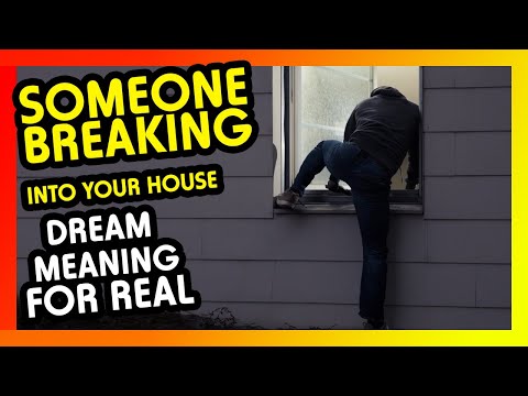 What Does It Mean To Dream About Someone Breaking Into Your House?
