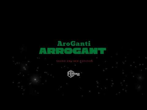 AroGanti -Arrogant