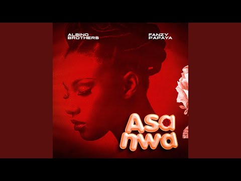 Asa Nwa (feat. Fanzy Papaya)
