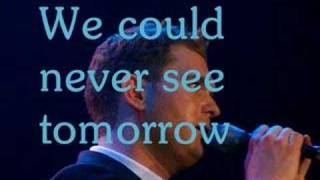 Michael Bublé ♪ How can you mend a broken heart ... ?