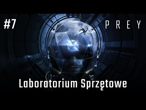 Zagrajmy w PREY 2017 odc. 7  - Laboratoria Sprzętowe