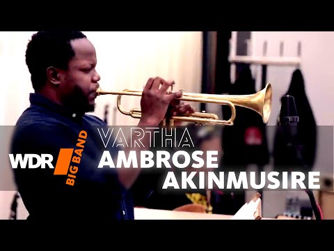 Ambrose Akinmusire feat. by WDR BIG BAND - Vartha