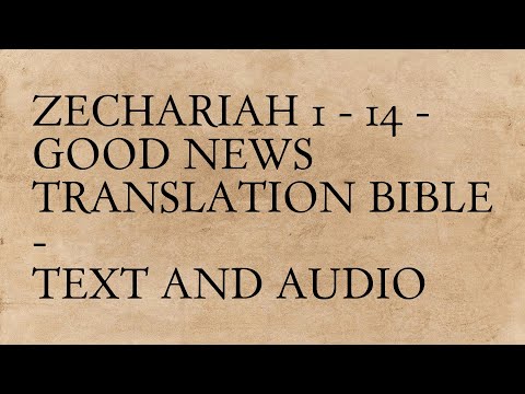 Zechariah 1 - 14 - Good News Translation Bible - Text And Audio