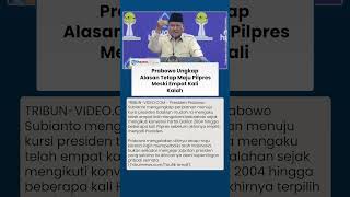Prabowo Ungkap Alasan Tetap Maju Pilpres meski Empat Kali Menelan Kekalahan