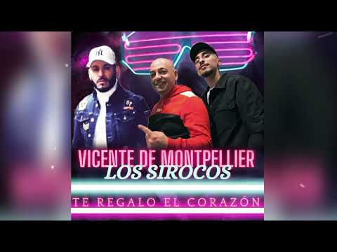 LOS SIROCOS & VICENTE DE MONTPELLIER - TE REGALO EL CORAZÓN