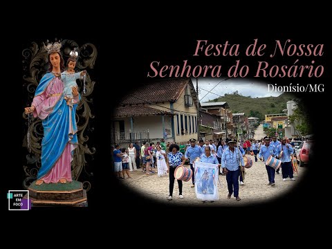 FESTA DE NOSSA SENHORA DO ROSÁRIO - Dionísio/MG 2023
