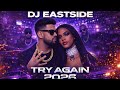 TRY AGAIN 2026 🔥 DJ EASTSIDE REMIX | CLUB BANGER 💣
