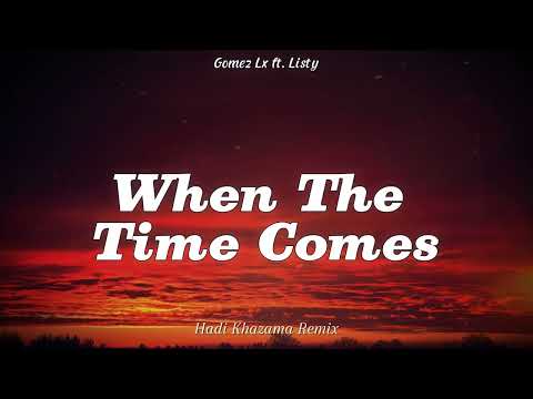DJ SLOW REMIXX !!!!! - When The Time Comes (Hadi Khazama Remix)