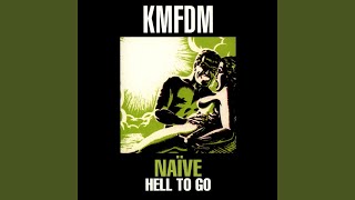 KMFDM - Naïve: Hell to Go (FULL ALBUM)