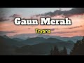 Gaun Merah Tryana Cover Lirik Video