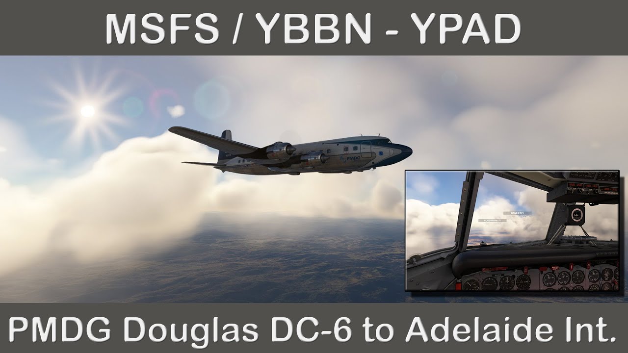 #msfs2020  PMDG Douglas DC-6 - YBBN Brisbane Int. to YPAD Adelaide Int. #fullflightsimulator