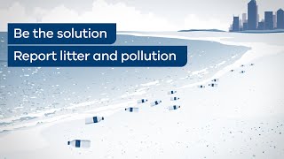 Plastic litter - Be the solution. Report litter and pollution.